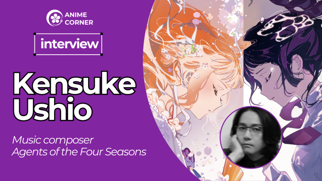 Wawancara: Kensuke Ushio tentang Pembuatan Musik Agents of the Four Seasons 2 1782923795 b6eabd7879929fe4c328f6f2d8c15b8c 1024x576 1