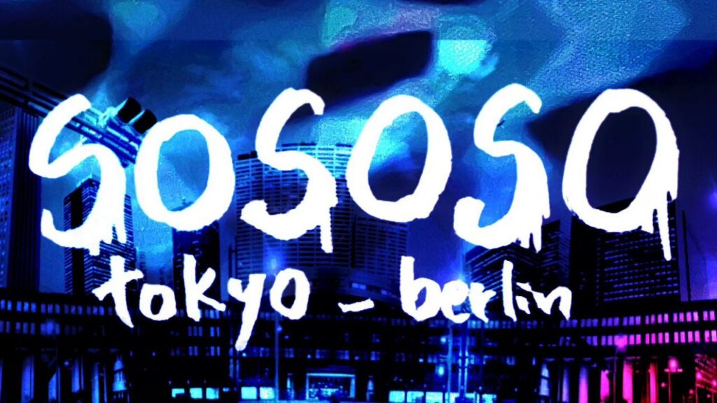 Interview: German-Japanese Duo SOSOSO tokyo_berlin 2 1788540388 a1acb2c7b4b78437505ffafb3e22df97 1024x576 1